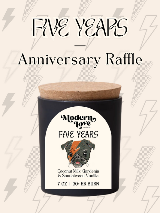 Five Years Candle - Anniversary Raffle 7oz.